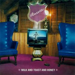 Roxette : Milk Toast and Honey